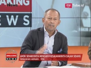 Wirawan A : Ahok seharusnya mengakui kesalahanya dalam sidang - Breaking News 04/04