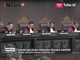 Sidang sengketa pilkada serentak 2017, Hakim bacakan perkara pilkada Banten - Special Report 04/04