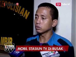 Mobil Milik Stasiun TV Swasta Dirusak Orang Tak Dikenal di Gambir - iNews Pagi 06/04