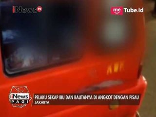 Detik-detik Ditangkapnya Penyanderaan & Penodongan Ibu & Anak di Jakarta - iNews Pagi 10/04