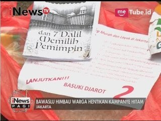 Bawaslu himbau warga hentikan kampanye hitam - iNews Pagi 17/04