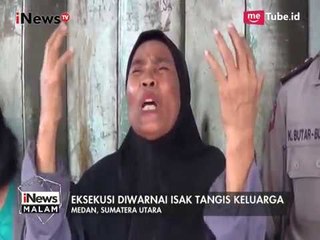 Tải video: Tim Eksekusi Pengadilan Medan Sita Rumah, Penghuni Hanya Bisa Menangis  - iNews Malam 27/04