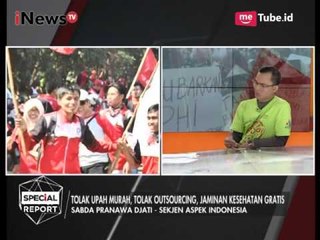 Tolak Upah Murah, Tolak Outsourcing & Jaminan Kesehatan Gratis - Special Report 01/05