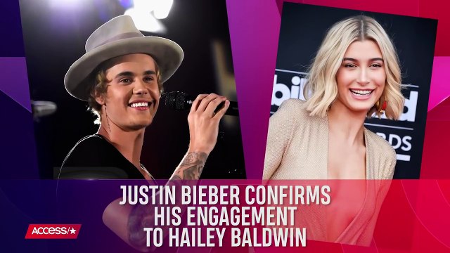 Justin Bieber Confirms His Engagement To Hailey Baldwin- -I Will Always Put You First- - Access