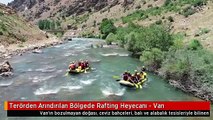 Terörden Arındırılan Bölgede Rafting Heyecanı - Van