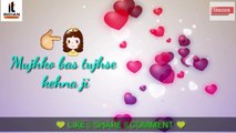 Sohna Sohna Itna Bhi Kaisa Tu Sohna ! New Romantic Whatsapp Status Video By Indian Tubes