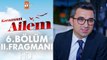 Kocaman Ailem 6. Bölüm 2. Fragmanı