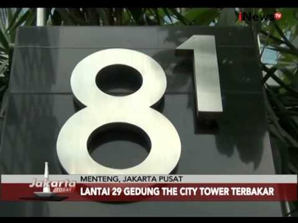 Lantai 29 Gedung The City Tower Terbakar - Jakarta Today 30/07