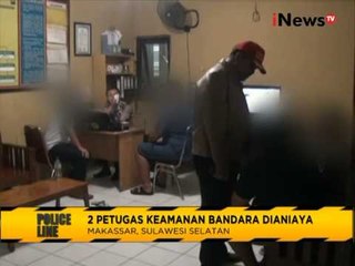 Anak Wakil Gubernur Sulawesi Kroyok 2 Petugas Bandara Hasanudin - Police Line 13/08