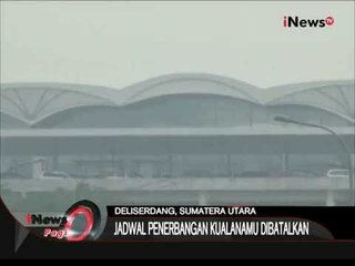 10 Penerbangan Dibatalkan Akibat Kabut Asap Di Bandara Kualanamu, Deliserdang - iNews Pagi 03/09