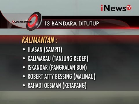 Inilah Dampak Dari Kabut Asap,13 Bandara Ditutup Karena Tebalnya Kabut - iNews Siang 16/09