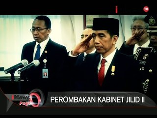 Perombakan Kabinet Jilid II, Presiden Diharapkan Kembali Rombak Kabinet - iNews Pagi 17/09