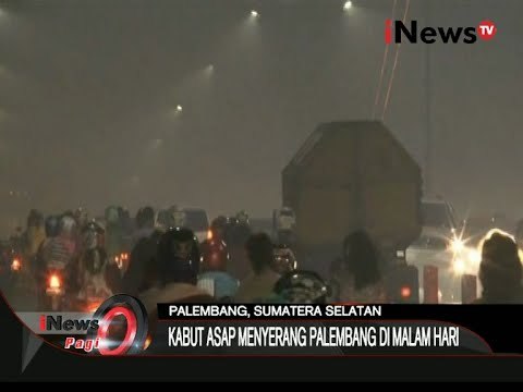 Di Palembang Kabut Asap Menyerang Palembang Di Malam Hari - iNews Pagi 24/09
