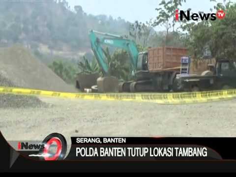 Polda Banten Tutup Lokasi Tambang Ilegal Di Serang, Banten - iNews Pagi 26/10