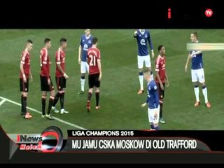 Tải video: Liga Champions 2015, Manchester United Jamu CSKA Moskow Di Old Trafford - iNews Malam 03/11