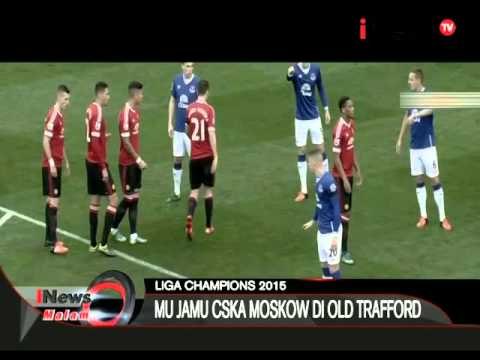 Liga Champions 2015, Manchester United Jamu CSKA Moskow Di Old Trafford - iNews Malam 03/11