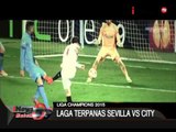 Liga Champions 2015, Laga Terpanas Sevilla VS Manchester City - iNews Malam 03/11