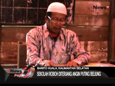 Cuaca Buruk, Sebuah Sekolah Di Kalsel Roboh Diterjang Angin Puting Beliung - iNews Pagi 16/11