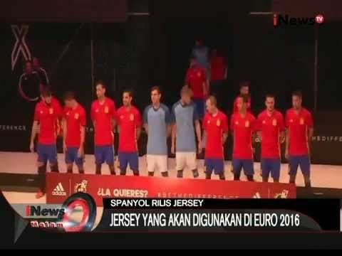 Tim Nasional Spanyol Rilis Jersey Terbaru Untuk Uero 2016 - iNews Malam 15/11