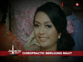 Chiropratic berujung maut - Jakarta Today 08/01