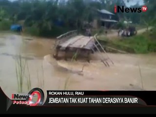 Jembatan rubuh tak kuat tahan derasnya banjir - iNews Petang 10/02
