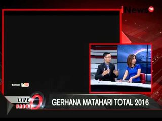 Dialog 06: Gerhana Matahari Total 2016 - Live Event 09/03