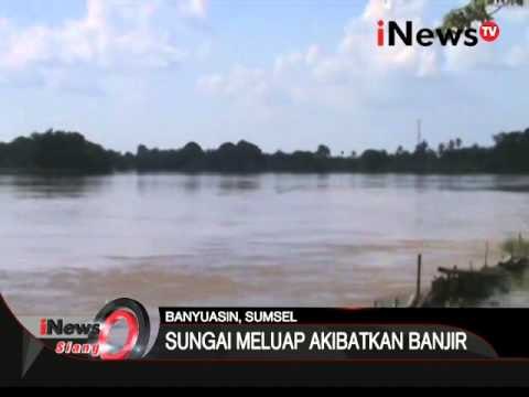 Sungai Musi Banyuasin meluap mengakibatakan ribuan rumah warga terendam banjir - iNews Siang 10/03