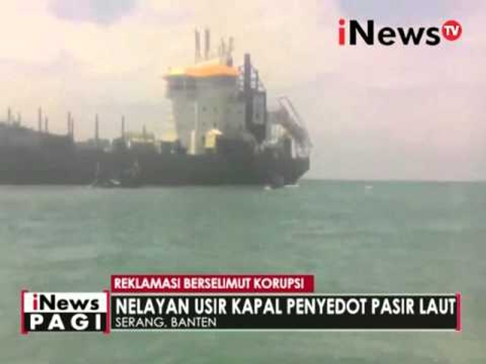 Tolak Reklamasi, Nelayan usir kapal penyedot pasir laut - iNews Pagi 20/04