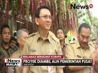 Ahok: Reklamasi bukan saya yang mulai, saya datang sudah ada - iNews Malam 19/04