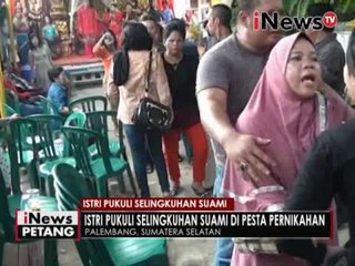 Cemburu buta, Istri labrak selingkuhan di acara nikahan - iNews Petang 23/05