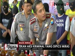 Tekan aksi kriminal, Polisi sita ribuan miras saat razia di Banyuwangi Jatim - iNews Malam 29/05