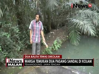 Tercebur dikolam, 2 balita kakak beradik tewas tenggelam di Temanggung, Jateng - iNews Malam 02/06