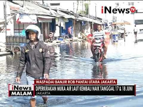 Waspada banjir rob, BMKG peringatkan warga pesisir utara Jakarta - iNews Malam 08/06