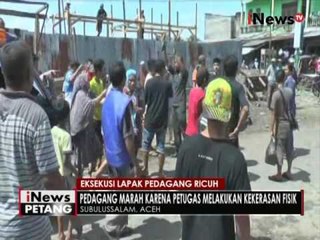 Télécharger la video: Petugas lakukan kekerasan, eksekusi lapak pedagang di Aceh berlangsung ricuh - iNews Petang 07/06