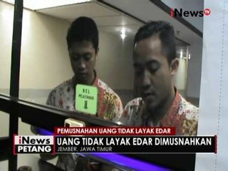 12 Milyar uang tidak layak edar dimusnahkan Bank Indonesia Jember - iNews Petang 13/06