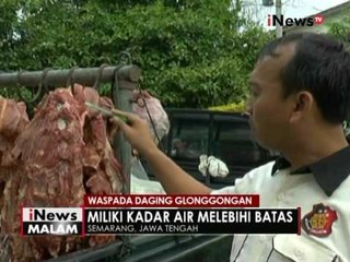 Download Video: Waspada daging glonggongan, petugas sita 250 Kg daging sapi di Semarang - iNews Malam 28/06