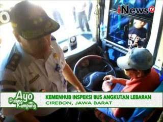 Kemenhub inspeksi bus angkutan lebaran, Cirebon - iNews Malam 30/06