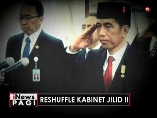 Reshuffle disinyalir singkirkan Menteri yang ganggu kepentingan pihak tertentu - iNews Pagi 28/07