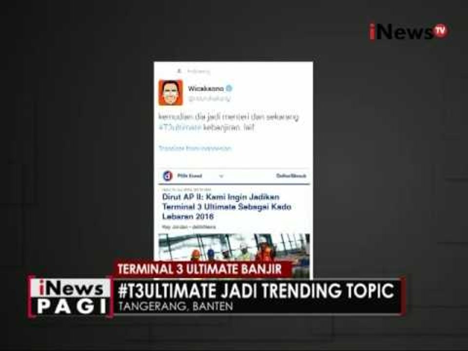 Banjir di Terminal 3 Ultimate sempat menjadi Trending Topic di sosmed - iNews Pagi 15/08