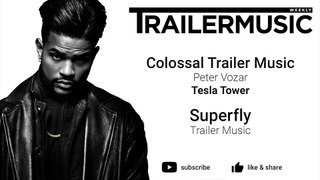 Superfly - Trailer Music - Colossal Trailer Music - Tesla Tower