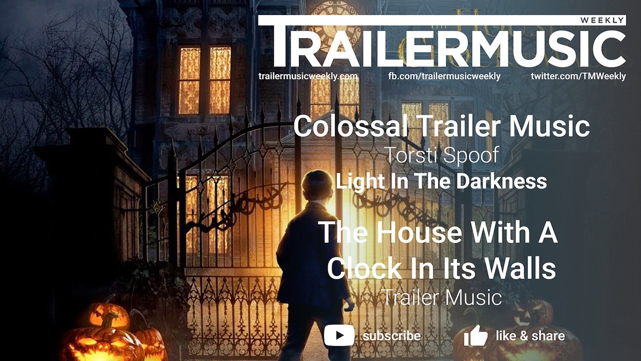 The House With A Clock In Its Walls Music - Trailer Music - Colossal Trailer Music  - Light In The Darkness