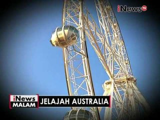 Jelajah Australia, menikmati indahnya negara Australia dari bianglala raksasa - iNews Malam 16/08
