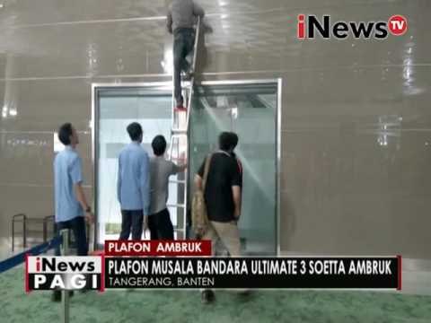 Plafon musala bandara Ultimate 3 Soetta ambruk - iNews Pagi 19/09