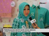 Live report : mempopulerkan Batik khas Medan - iNews Pagi Super Sunday 02/10