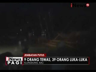 9 Orang tewas dan 39 luka - luka dalam peristiwa jembatan putus di Bali - iNews Pagi 17/10