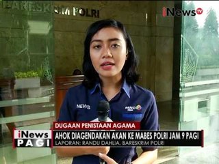 Live Report : Terkait pemeriksaan Ahok dengan dugaan kasus penistaan agama - iNews Pagi 07/11