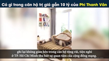 Có gì trong căn hộ trị giá gần 10 tỷ của Phi Thanh Vân
