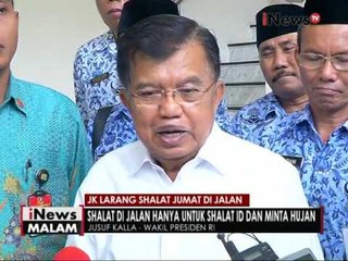 Wapres JK himbau warga untuk tidak Shalat Jumat dijalan - iNews Malam 28/11