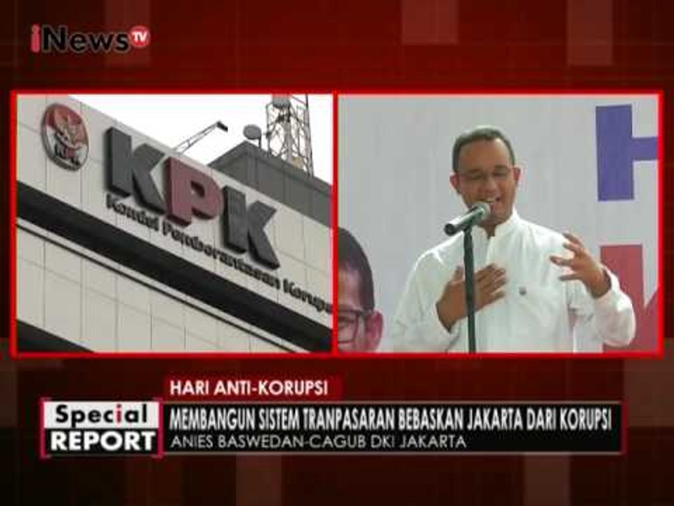 Anies Baswedan berikan sambutan diperingatan hari anti korupsi 02 - Spesial Report 09/12