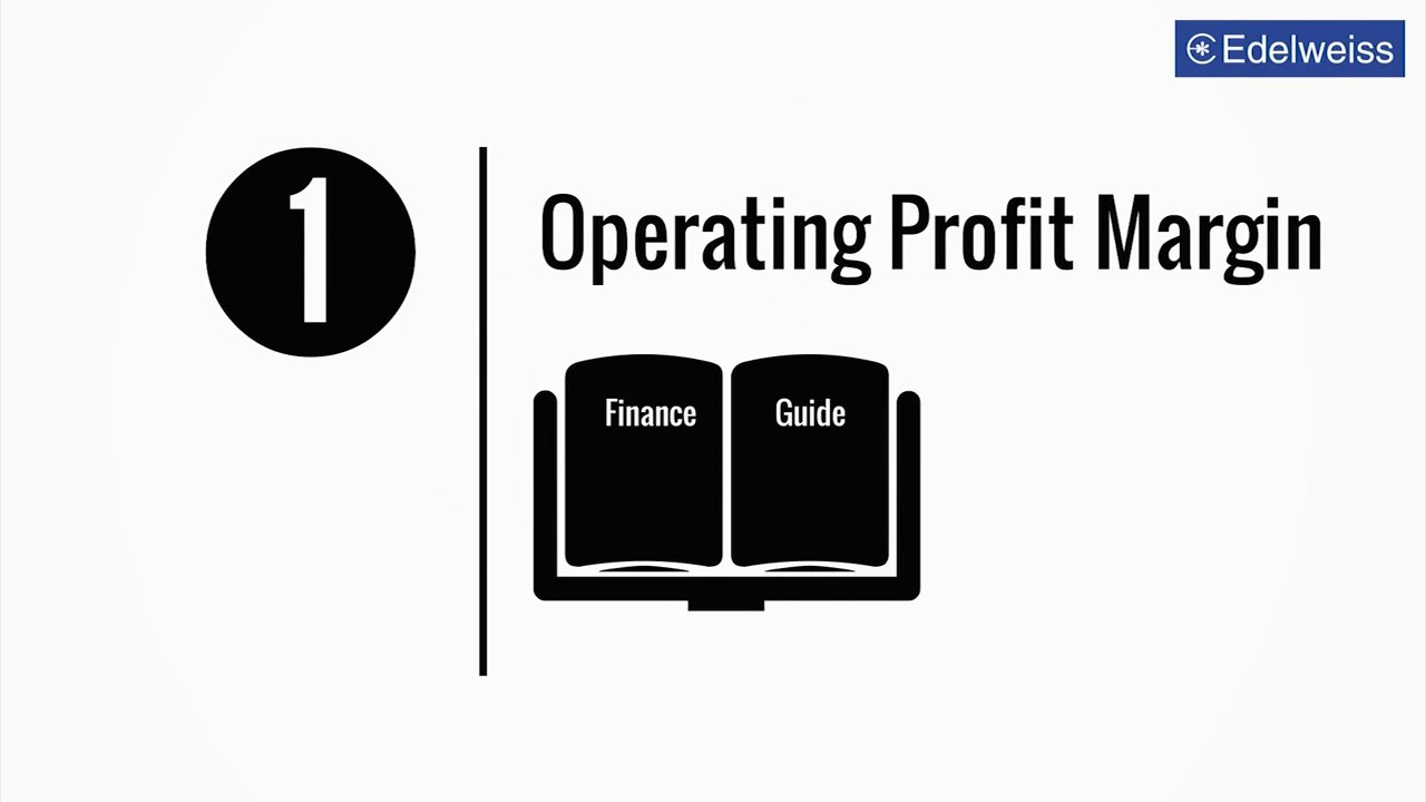 Operating Profit Margin - Investing 101 - Edelweiss
